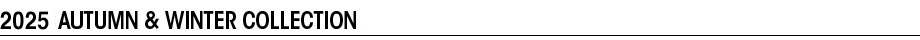 2025 autnmn & winter collection
